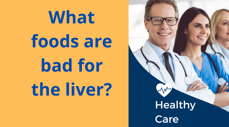 What foods are bad for the liver?