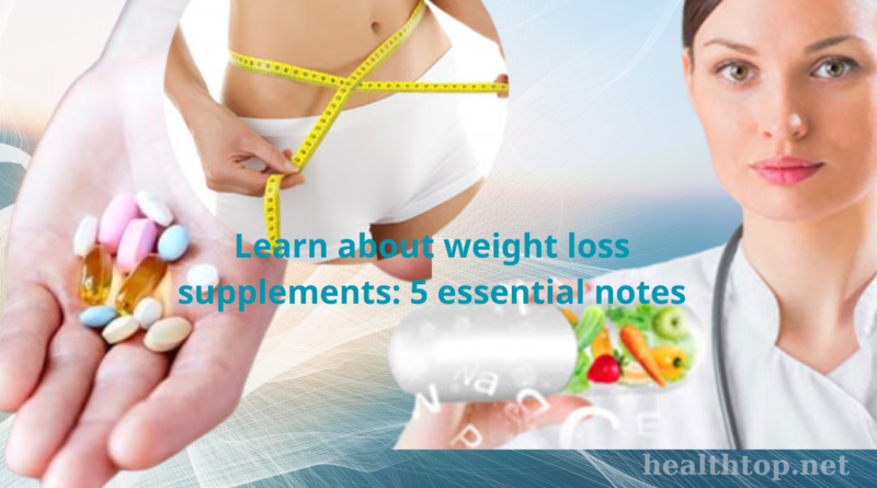 Learn about weight loss supplements: 5 essential notes